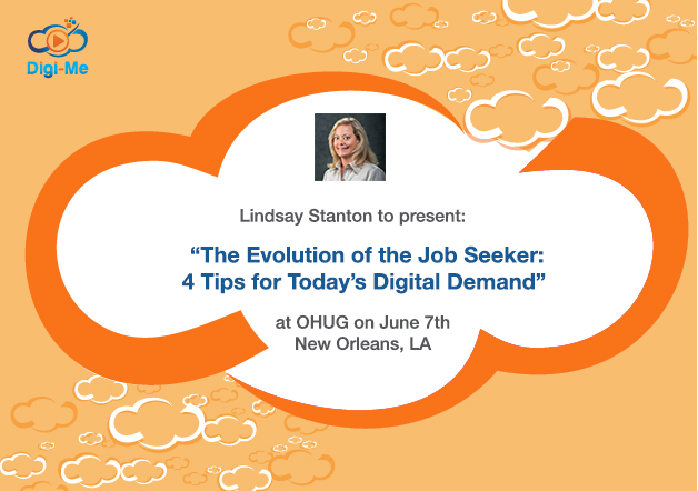 Lindsay Stanton is presenting 'The Evolution of the Job Seeker: 4 Tips For Today's Digital Demand' at OHUG Global Conference in New Orleans 2016