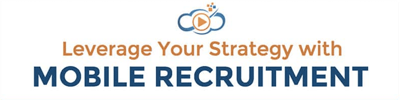 Mobile Recruitment strategies, leverage your video job ad strategy.