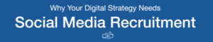 Social Media Recruitment digital strategy by Digi-me, the top video recruitment agency.